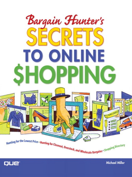 Title details for Bargain Hunter's Secrets to Online Shopping by Michael Miller - Available